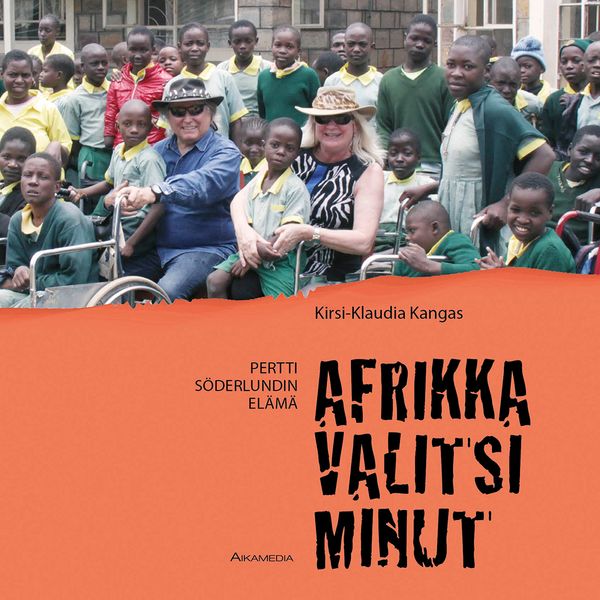 Afrikka valitsi minut – Pertti Söderlundin elämä