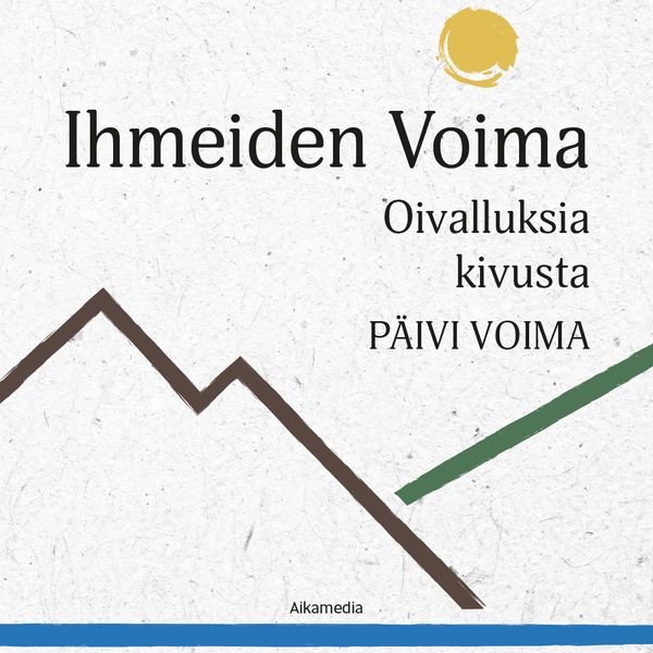 Ihmeiden Voima – Oivalluksia kivusta