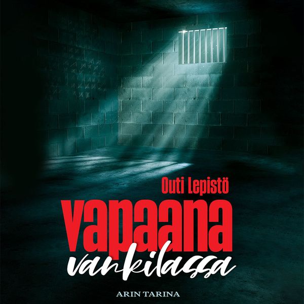 Vapaana vankilassa – Arin tarina  