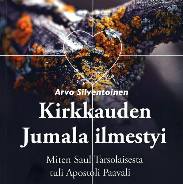 Kirkkauden Jumala ilmestyi – Miten Saul Tarsolaisesta tuli Apostoli Paavali