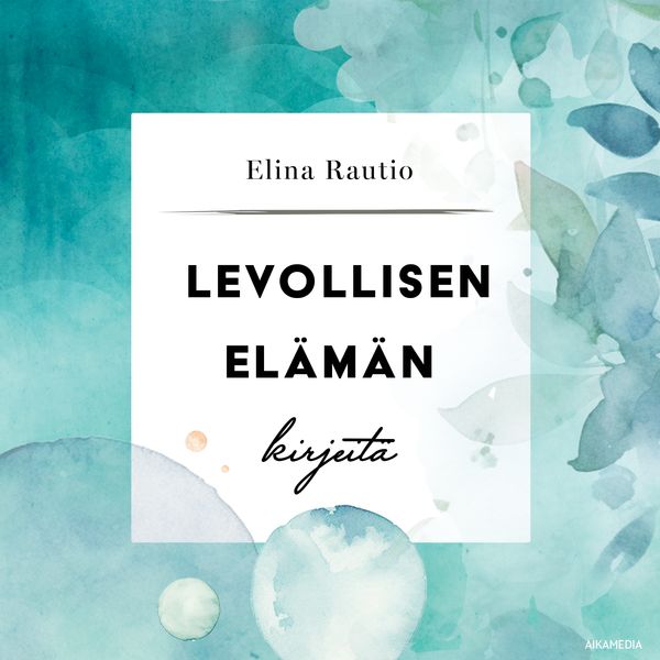 Levollisen elämän kirjeitä