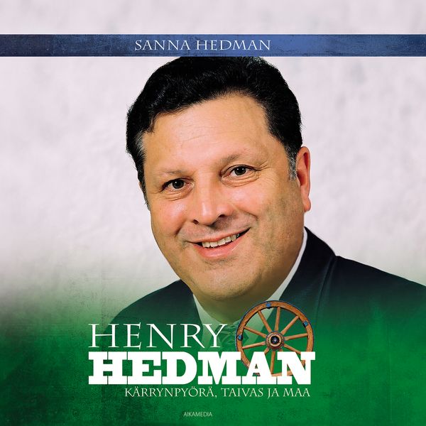 Henry Hedman - kärrynpyörä taivas ja maa