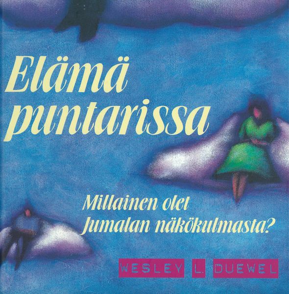 Elämä puntarissa – Millainen olet Jumalan näkökulmasta