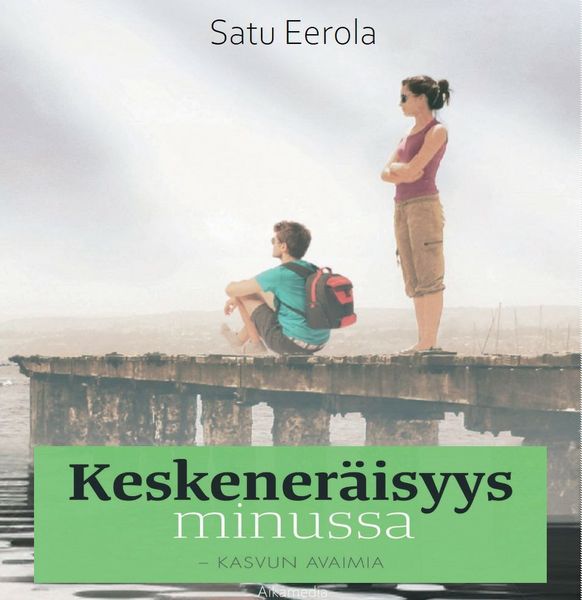 Keskeneräisyys minussa - Kasvun avaimia