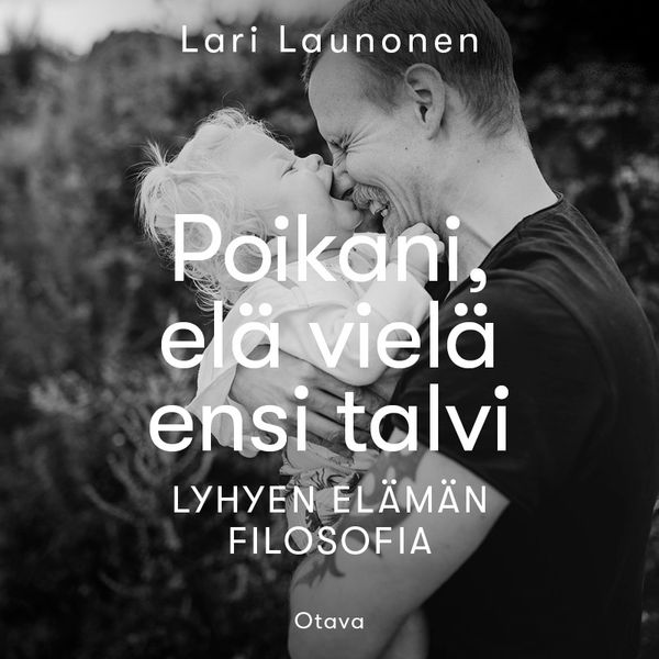 Poikani, elä vielä ensi talvi — Lyhyen elämän filosofia