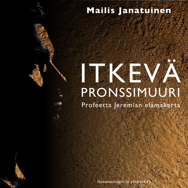 Itkevä pronssimuuri - Profeetta Jeremian elämäkerta