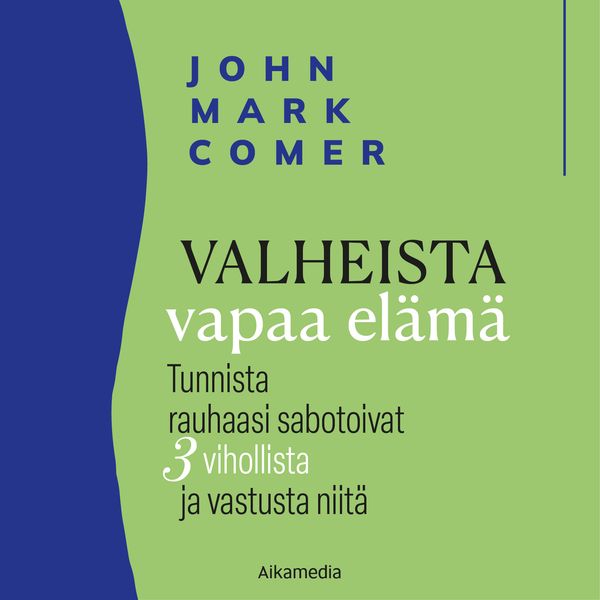 Valheista vapaa elämä