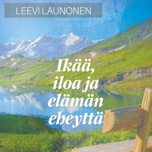 Ikää, iloa ja elämän eheyttä