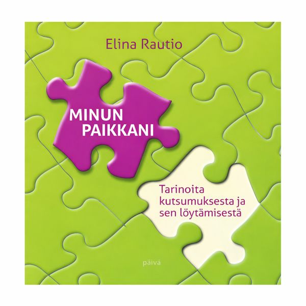 Minun paikkani – Tarinoita kutsumuksesta ja sen löytämisestä